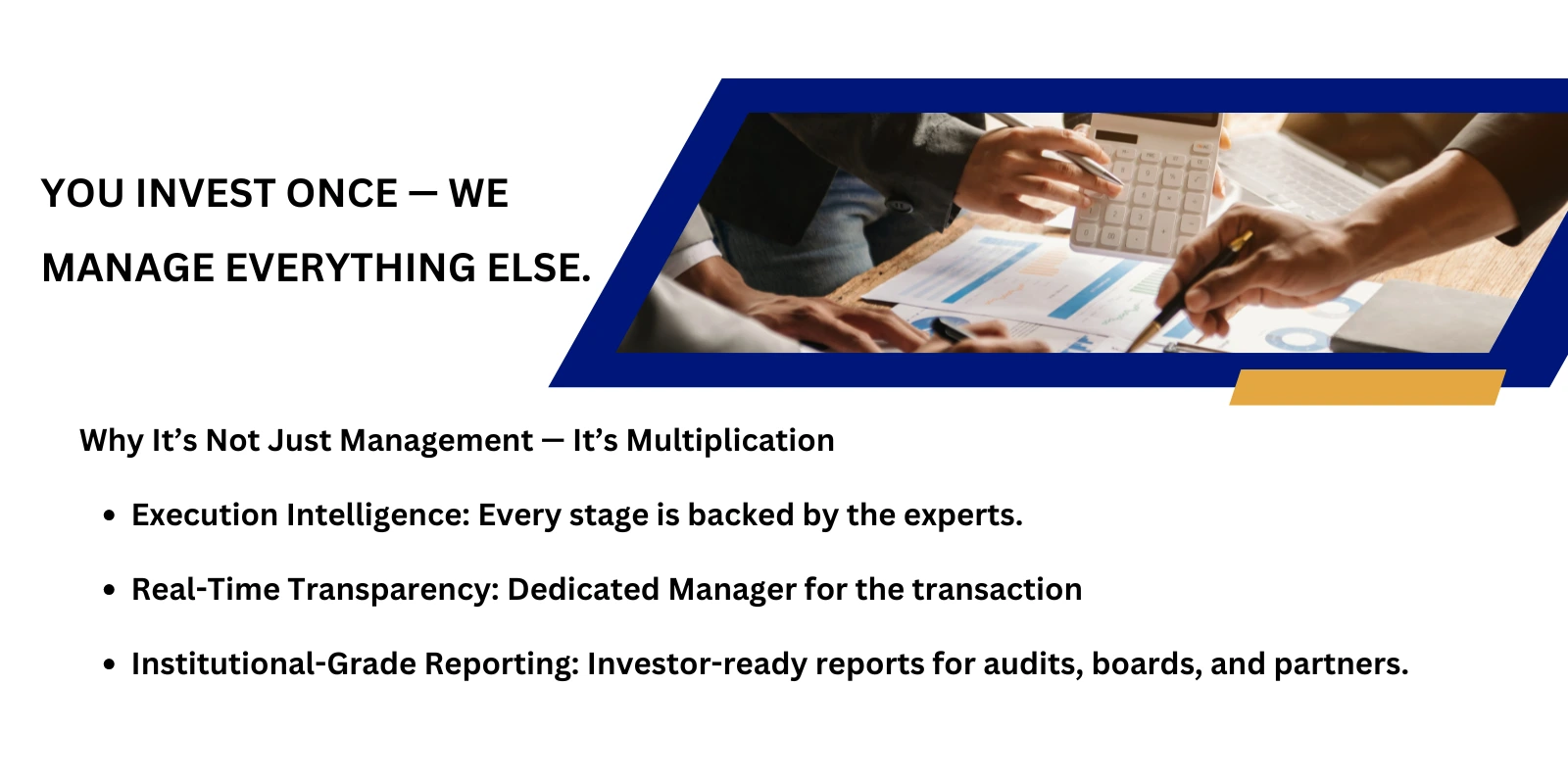 You Invest only once, We manage it for life