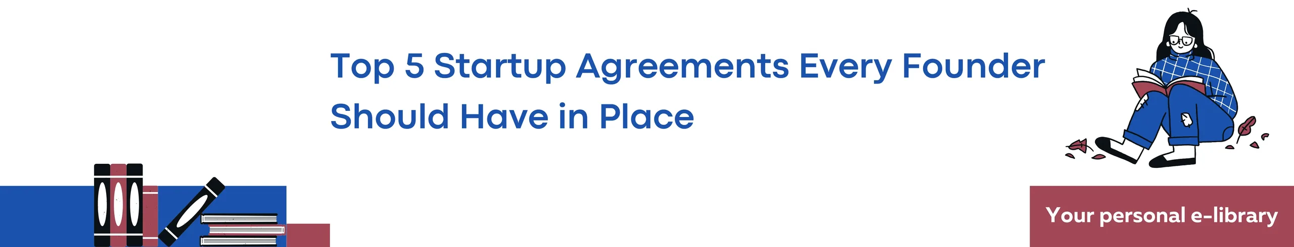 Top 5 Startup Agreements Every Founder Should Have in Place