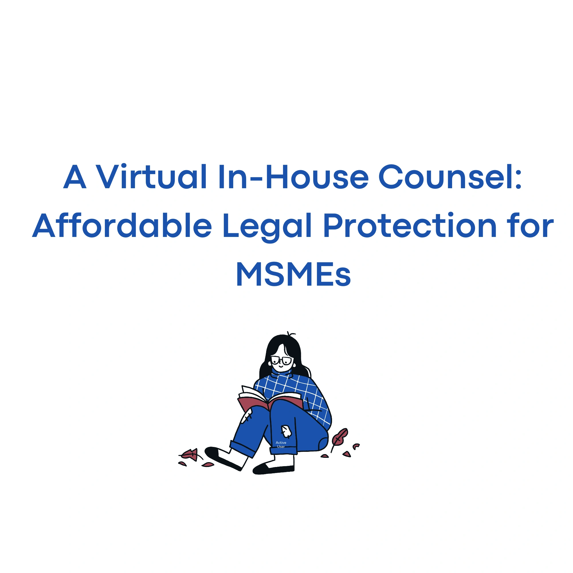 A Virtual In-House Counsel: Affordable Legal Protection for MSMEs