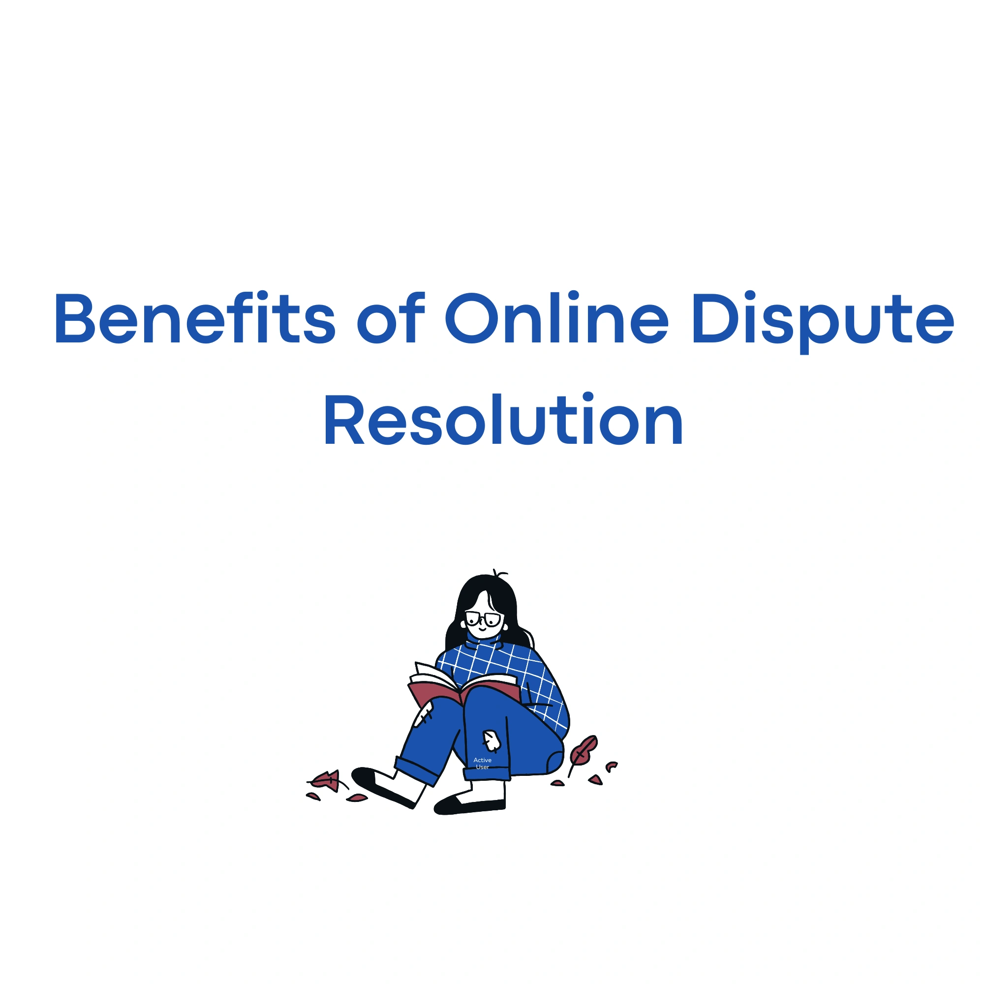 Benefits of Online Dispute Resolution