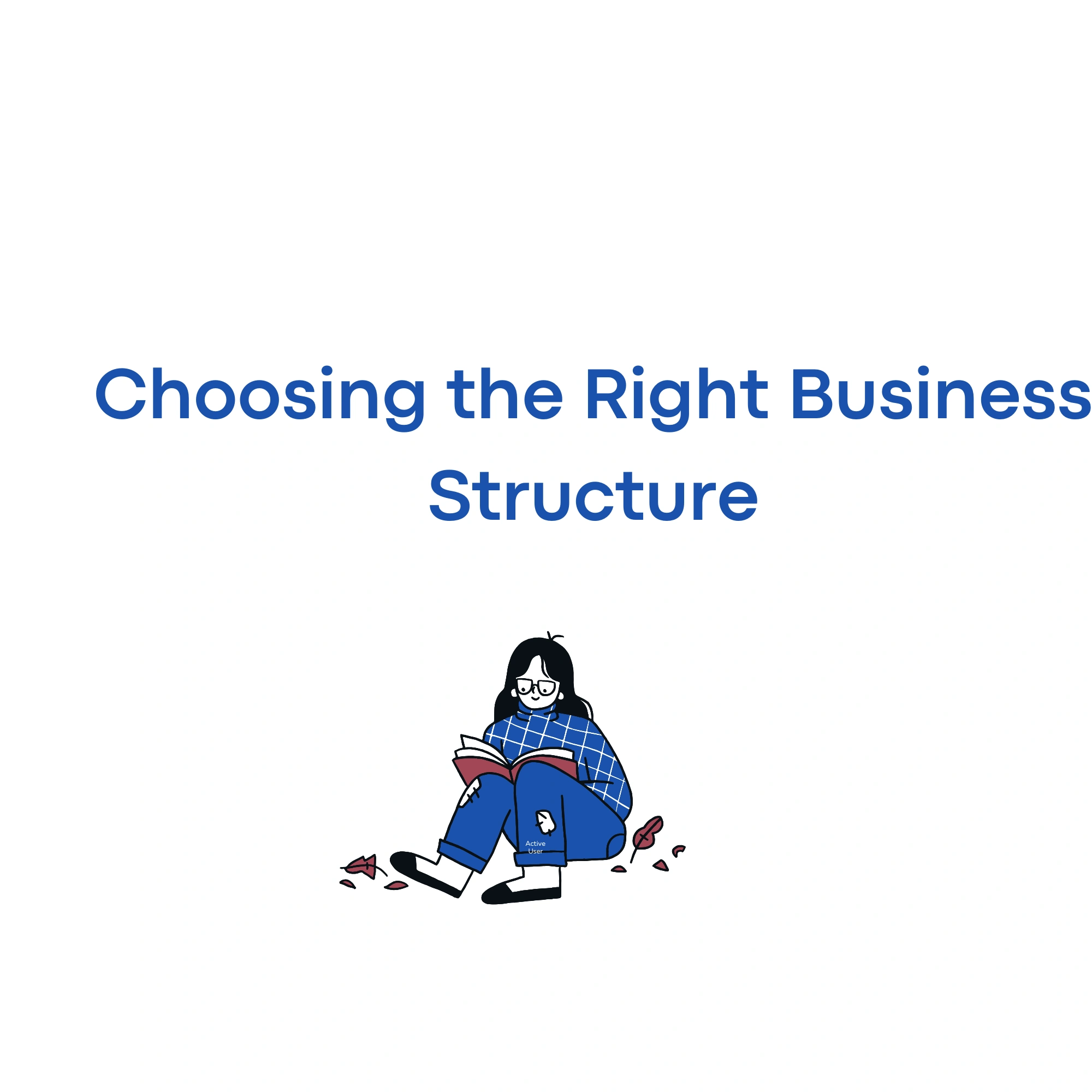 Choosing the Right Business Structure