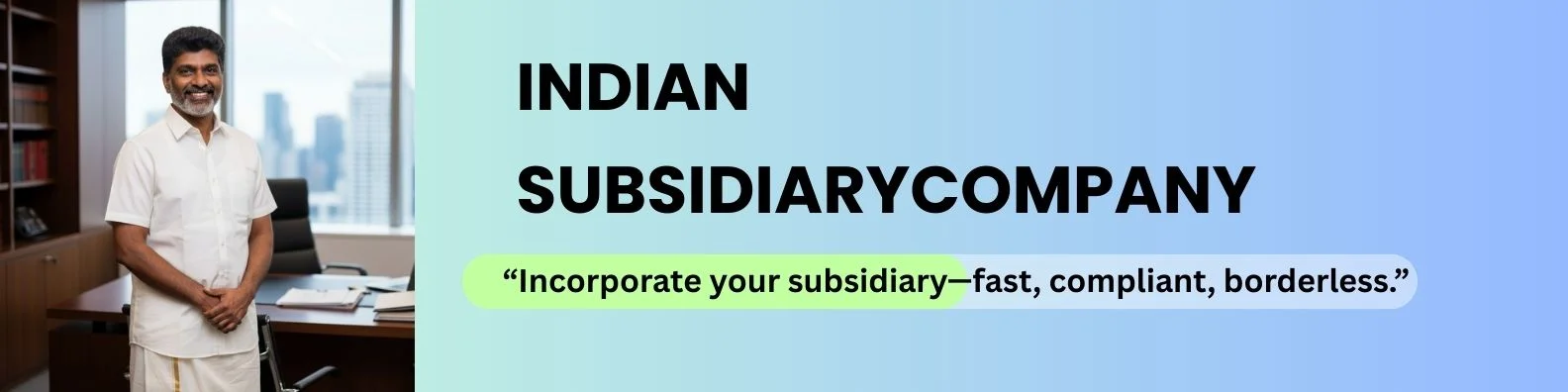 Register Indian Subsidiary